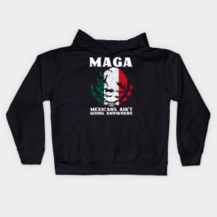 Mexicans-Ain't-Going-Anywhere Kids Hoodie